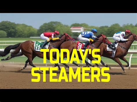 horse racing steamers today.